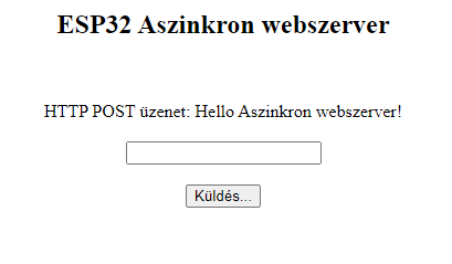 ESP32 aszinkron webszerver - form adat küldés POST metódussal